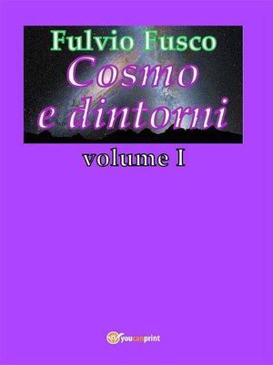 cover image of Cosmo e dintorni--Volume I